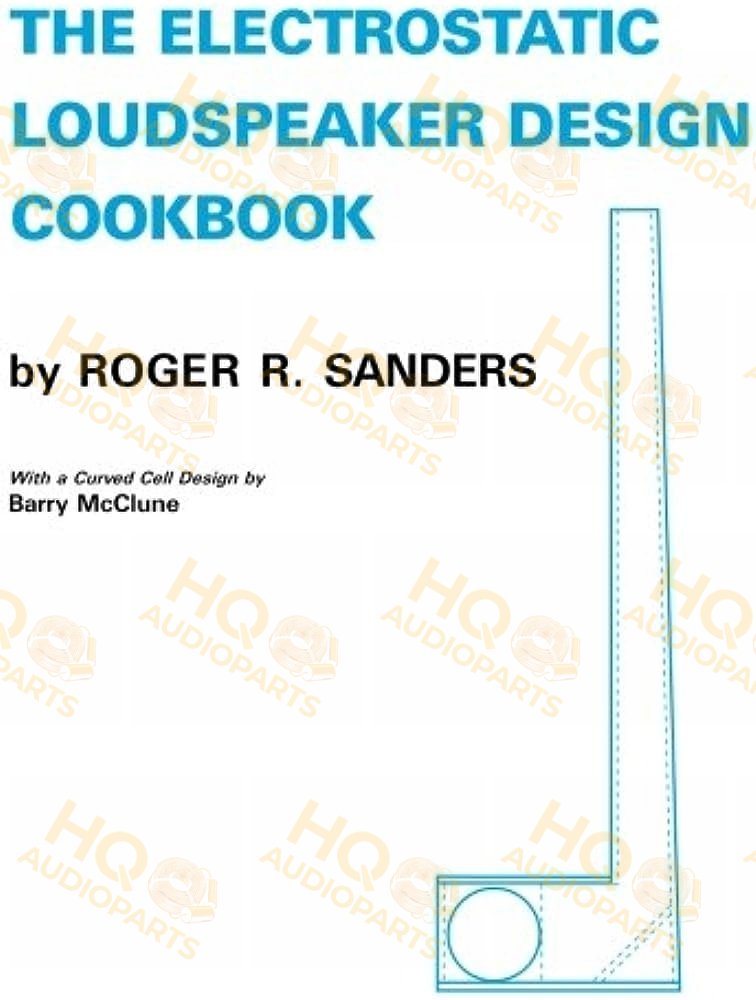Electrostatic Loudspeaker Design Cookbook - Roger R. Sanders