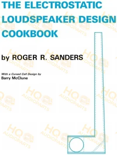 Electrostatic Loudspeaker Design Cookbook - Roger R. Sanders
