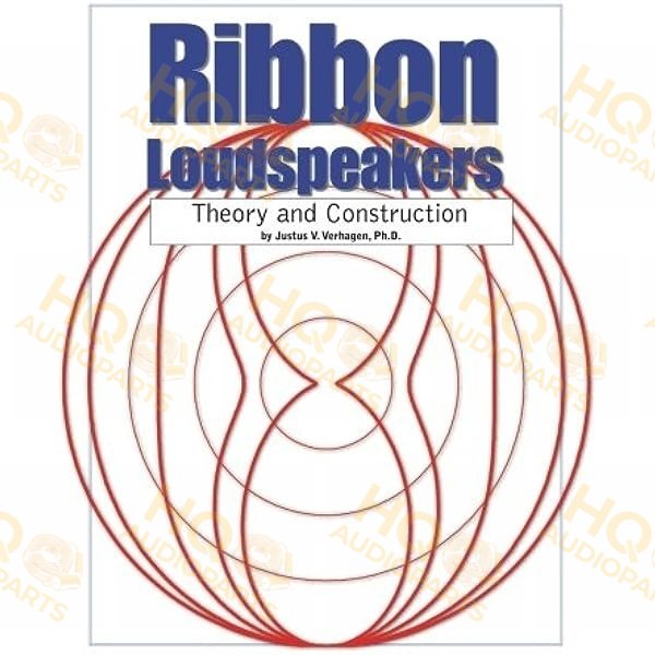 Ribbon Loudspeakers: Theory and Construction szakkönyv - Justus V. Verhagen Ph.D.